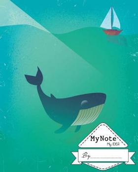 Paperback Notebook: My Note My Idea,8 x 10, 110 pages: Whale-boat: (School Notebooks) Book