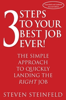 Paperback 3 Steps to Your Best Job Ever!: Second Edition Book