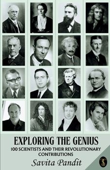Paperback Exploring The Genius 100 Scientists And Their Revolutionary Contributions Book