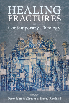 Paperback Healing Fractures in Contemporary Theology Book