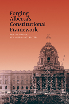 Hardcover Forging Alberta's Constitutional Framework Book