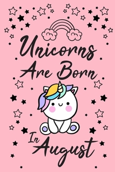 Unicorns Are Born In August: Birthday & Anniversary Girls Women Notebook Flower Wide Ruled Lined Journal 6x9 Inch ( Legal ruled ) Family Gift Idea ... Friend & Mom in Holidays 2020 - Pink Cover