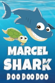 Paperback Marcel: Marcel Shark Doo Doo Doo Notebook Journal For Drawing or Sketching Writing Taking Notes, Custom Gift With The Boys Nam Book