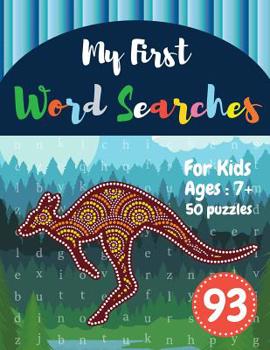 My First Word Searches: 50 Large Print Word Search Puzzles: word search for kids 8 year olds activity workbooks Ages 7 8 9+ kangaroo design (Vol.93)