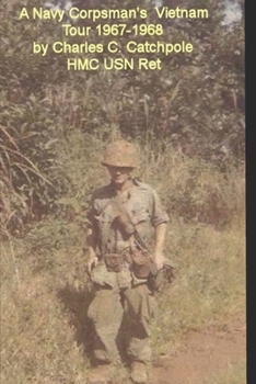 Paperback A Navy Corpsman's Vietnam Tour 1967-1968 Book