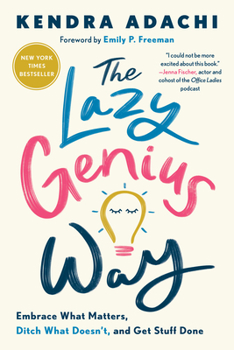 Hardcover The Lazy Genius Way: Embrace What Matters, Ditch What Doesn't, and Get Stuff Done Book