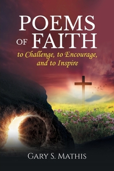 Paperback Poems of Faith to Challenge, to Encourage, and to Inspire Book