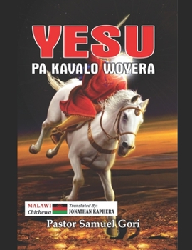 Yesu pa Kavalo Woyera: (Jesus on the White Horse - Chichewa