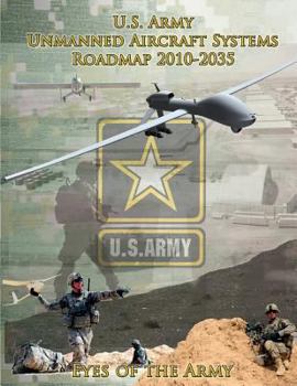 Paperback U.S. Army Unmanned Aircraft Systems Roadmap 2010-2035 Book