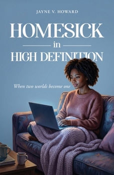 Paperback Homesick in High Definition: When two worlds become one Book