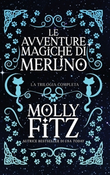Avventure Magiche Di Merlino : La Trilogia Completa
