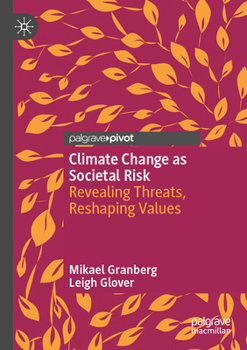 Paperback Climate Change as Societal Risk: Revealing Threats, Reshaping Values Book