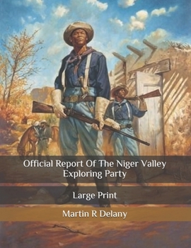 Official Report Of The Niger Valley Exploring Party: Large Print