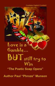 Paperback Love Is A Gamble But Still Try To win: The Poetic Soap Opera Book