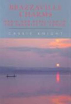 Hardcover Brazzaville Charms: Magic and Rebellion in the Republic of the Congo Book