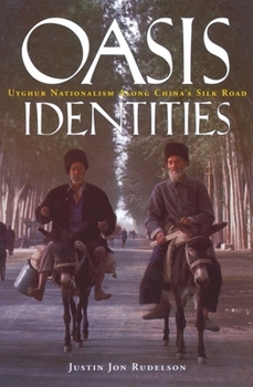 Paperback Oasis Identities: Uyghur Nationalism Along China's Silk Road Book