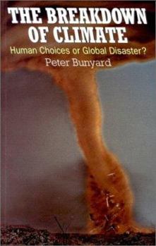 Paperback The Breakdown of Climate: Human Choices or Global Disaster Book