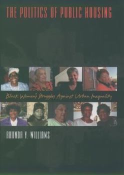 Hardcover The Politics of Public Housing: Black Women's Struggles Against Urban Inequality Book