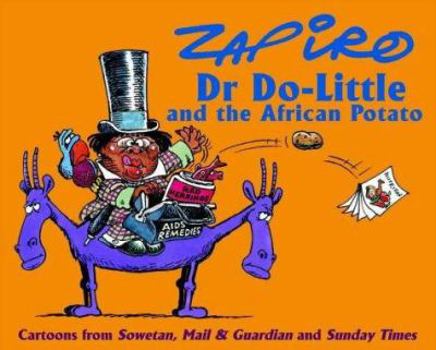 Paperback Dr. Do-Little and the African Potato: Cartoons from Sowetan, Mail & Guardian and Sunday Times Book