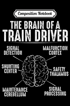Composition Notebook: Locomotive Engineer Typical Brain Of A Train Driver  Journal/Notebook Blank Lined Ruled 6x9 100 Pages