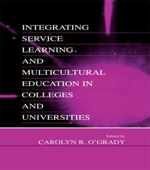 Paperback Integrating Service Learning and Multicultural Education in Colleges and Universities Book