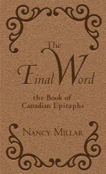 Paperback The Final Word: The Book of Canadian Epitaphs Book