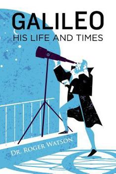 Hardcover Galileo: His Life and Times Book