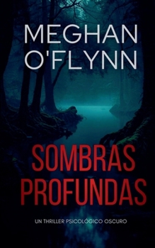 Paperback Sombras Profundas: Un thriller psicológico oscuro [Spanish] Book