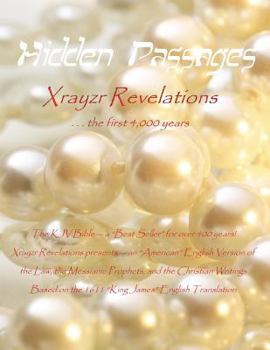 Paperback Hidden Passages: Xrayzr Revelations the first 4,000 years Book