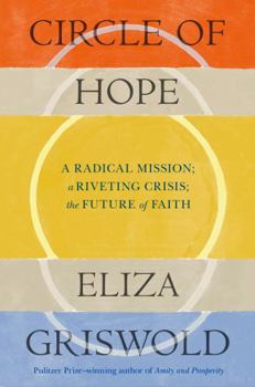 Hardcover Circle of Hope: A radical mission; a riveting crisis; the future of faith: "extraordinary" - Patrick Radden Keefe Book