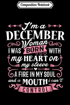 Composition Notebook: I'm a December Woman Birthday Bday Gif Journal/Notebook Blank Lined Ruled 6x9 100 Pages