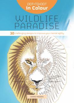 Paperback Dot-to-Dot in Colour: Wildlife Paradise: 30 challenging designs to improve your mental agility Book