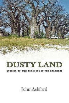 Paperback Dusty Land: Stories of two teachers in the Kalahari Book