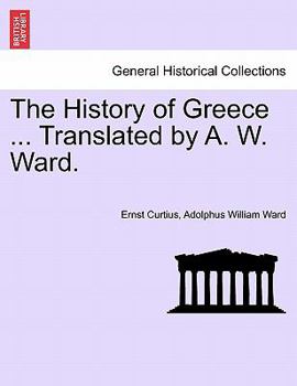 Paperback The History of Greece ... Translated by A. W. Ward. Book