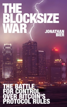 Paperback The Blocksize War: The battle over who controls Bitcoin's protocol rules Book