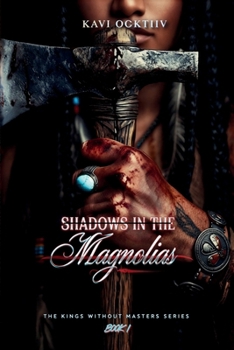 Shadows in the Magnolias (The Kings Without Masters) (BOOK I)