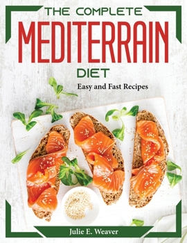 Paperback The Complete Mediterrain Diet: Easy and Fast Recipes Book