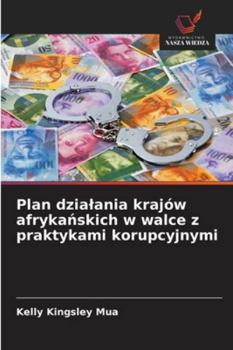 Plan dzialania krajów afrykanskich w walce z praktykami korupcyjnymi