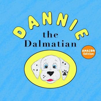 Paperback Dannie the Dalmatian: Amazon Edition Book