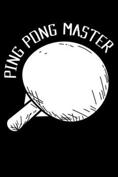 Ping Pong Master: Ping Pong Table Tennis Lined Notebook Journal Diary 6x9