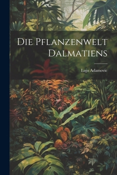 Paperback Die Pflanzenwelt Dalmatiens [German] Book