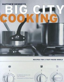 Paperback Matthew Kenney's Big City Cooking: Recipes for a Fast-Paced World Book
