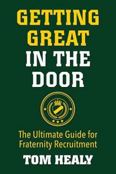 Paperback Getting Great in the Door: The Ultimate Guide for Fraternity Recruitment Book