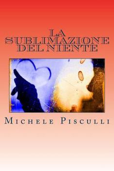 Paperback La Sublimazione del Niente [Italian] Book