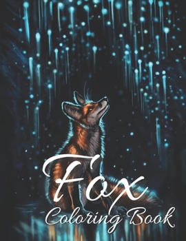 Paperback Fox Coloring Book: Fox Coloring Book for Adults and Teens Stress Relief Fox Designs to Help you Relax, and More! Book