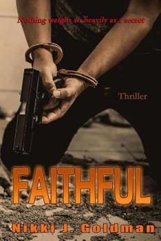 Paperback Faithful: Nothing weighs so heavily as a secret Book