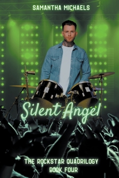 Silent Angel - Book #4 of the Rock Star Quadrilogy