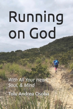 Paperback Running on God: With All Your Heart, Soul, & Mind Book