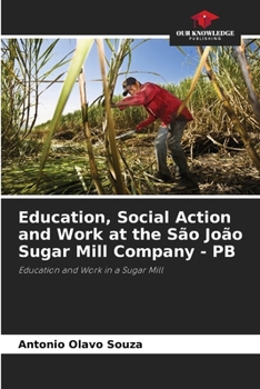 Paperback Education, Social Action and Work at the São João Sugar Mill Company - PB Book
