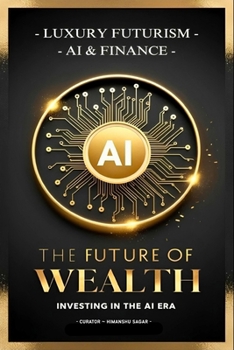 The Future Of Wealth: Investing in the AI Era